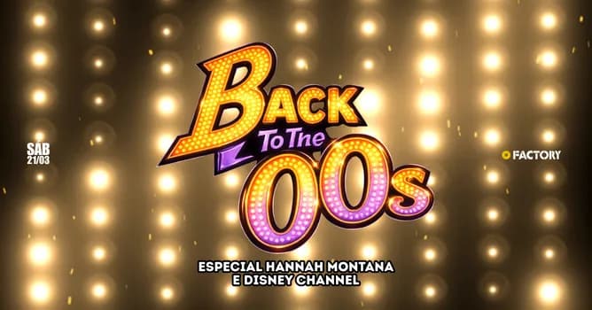 Imagem do BACK TO THE 00s | Especial Hannah Montana e Disney Channel na Factory