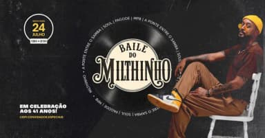 Baile do Milthinho - Estreia em celebração aos 41 anos em São Paulo