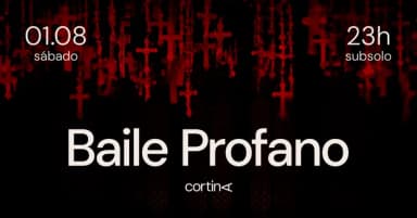 Baile Profano | Missa Clubber | 01.08 | CORTINA em São Paulo