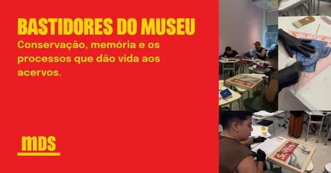 Imagem do Bastidores do Museu - Conservação, memória e os processos que dão vida aos acervos