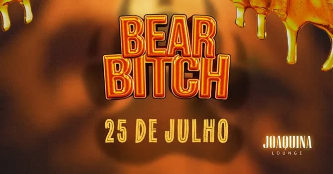 Imagem do BEAR BITCH NO JOCA - 25 DE JULHO