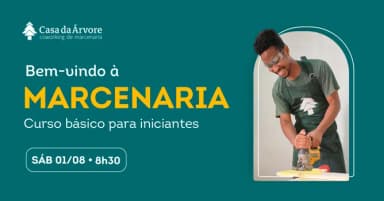 Bem-vindo à Marcenaria - curso básico para iniciantes em São Luís