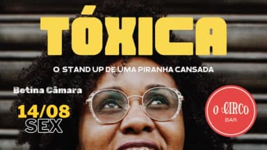 Betina Câmara- Tóxica:o stand up de uma piranha cansada em Porto Alegre