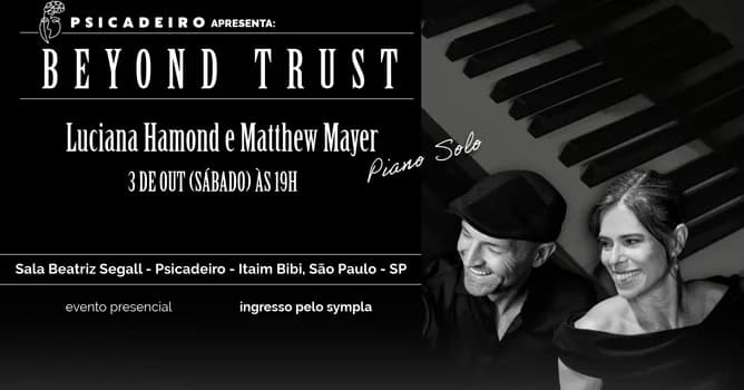 Imagem do Beyond Trust: Luciana Hamond e Matthew Mayer (piano solo)
