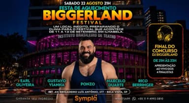 BIGGERLAND AQUECIMENTO - SÁBADO, 22 AGOSTO, 21h no IBT CENTRO - SP em São Paulo