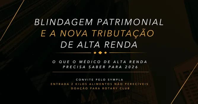 Imagem do Blindagem Patrimonial e a Nova tributação de Alta Renda : O que os médicos precisam saber para 2026?