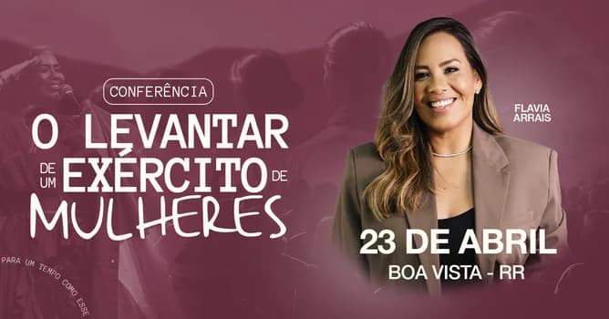 Imagem do Boa Vista, RR - O Levantar de um Exército de Mulheres - Conferência com Flavia Arrais
