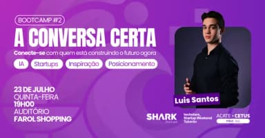 BOOTCAMP #2 | A Conversa Certa - Luis Santos em Tubarão