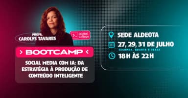Bootcamp | Social Media com IA: Da Estratégia à Produção de Conteúdo Inteligente | Sede Aldeota em Fortaleza