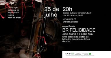 BR FELICIDADE: JOÃO, MARIA E O LOBO MAU- CIRCULAÇÃO KAOS 38 ANOS (Umuarama) em Umuarama