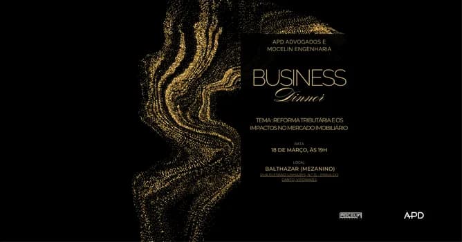 Imagem do Business Dinner: Reforma Tributária e os Impactos no Mercado Imobiliário