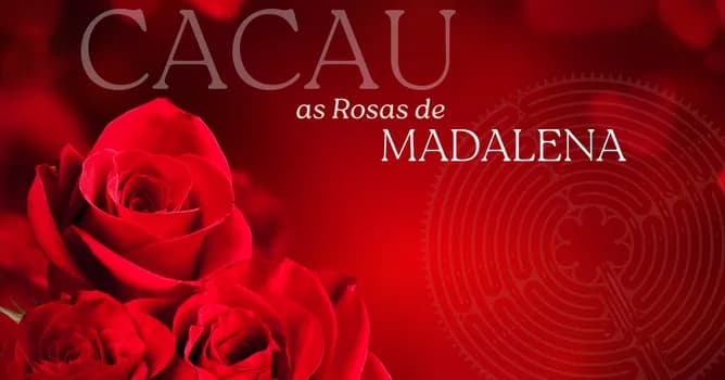 Imagem do Cacau: As Rosas de Madalena