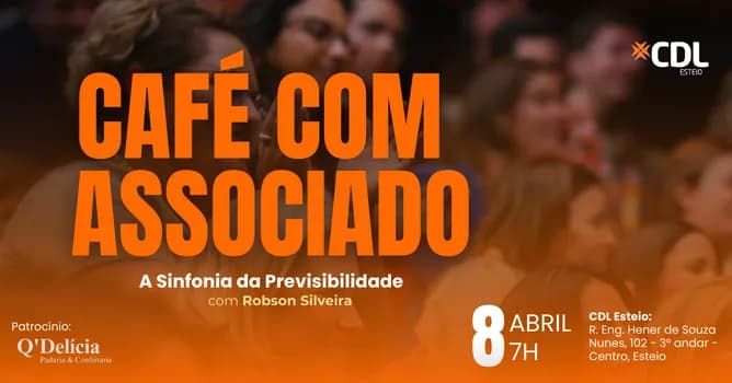 Imagem do CAFÉ COM ASSOCIADO - CDL ESTEIO - Sinfonia da Previsibilidade com Robson Silveira