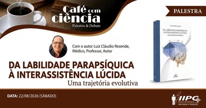 Imagem do Café com Ciência: Da Labilidade Parapsíquica à Interassistência Lúcida / Brasília - DF