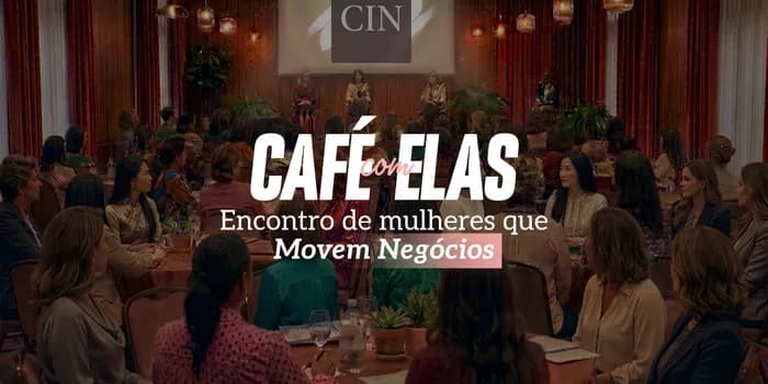 Imagem do CAFÉ COM ELAS: O ENCONTRO DE MULHERES QUE MOVEM NEGÓCIOS