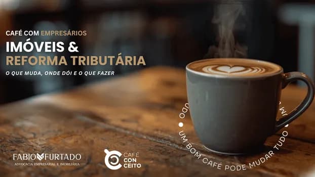 Imagem do Café com Empresários: Planejamento Patrimonial com a Reforma Tributária