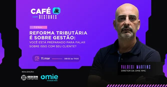 Imagem do CAFÉ COM GESTORES | Reforma Tributária é Sobre Gestão
