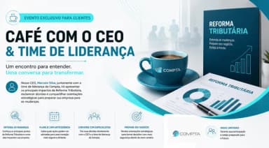 Café com o CEO & Time de Liderança - A reforma tributária já começou. Sua empresa está preparada? em São Paulo
