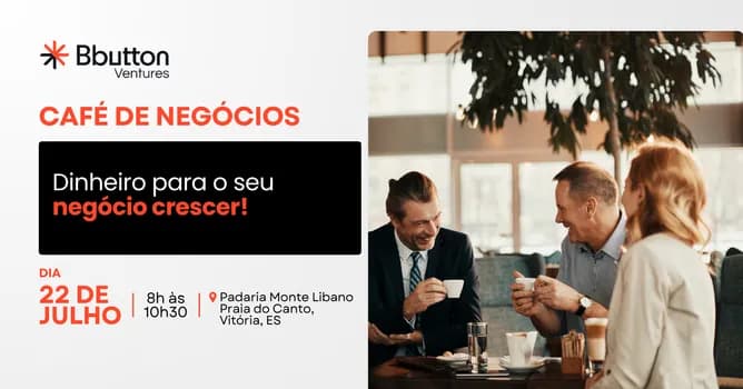 Imagem do CAFÉ DE NEGÓCIOS: DINHEIRO PARA O SEU NEGÓCIO CRESCER!