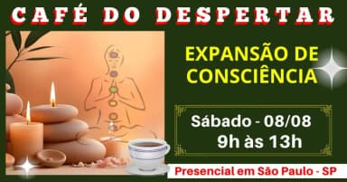 Café do Despertar - PNL na Prática & Constelação Familiar em São Paulo