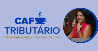 Café Tributário - Gestão Inteligente e a Reforma Tributária em São Luís