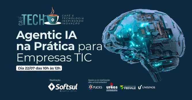 Imagem do CAFÉTECH SOFTSUL| Agentic IA na Prática para Empresas TIC