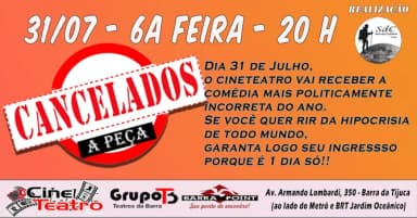 Cancelados- A peça- De volta e na Barra em Rio de Janeiro