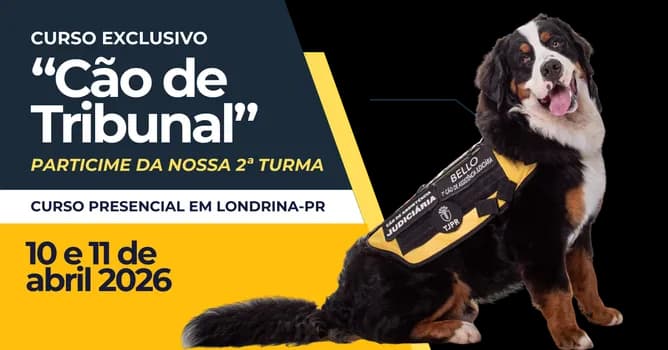 Imagem do CÃO DE TRIBUNAL - Capacitação Básica de Profissionais para Atuação no Sistema de Justiça - 2ª TURMA