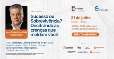 Capacita ACPA | Sucesso ou Sobrevivência? Decifrando as crenças que moldam você em Porto Alegre