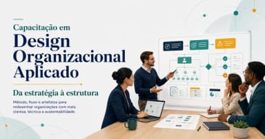 Capacitação em Design Organizacional Aplicado em Porto Alegre