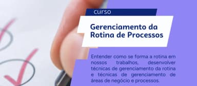 Capacitação "Gerenciamento da Rotina de Processos" em Ipatinga