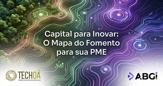 Imagem do Capital para Inovar: O Mapa do Fomento para sua PME