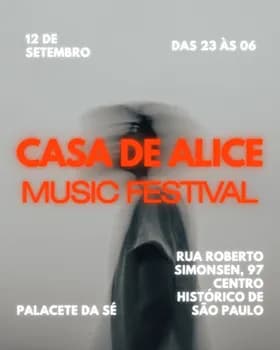 Imagem do CASA DE ALICE - FESTIVAL MUSICA ELETRÔNICA