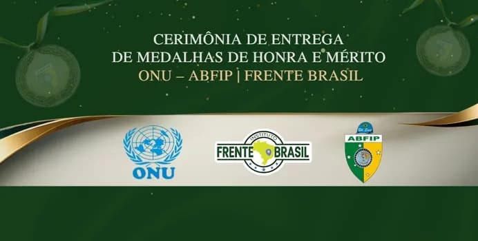 Imagem do Cerimônia de Entrega de Medalhas de Honra e Mérito| ONU ABFIP & INSTITUTO FRENTE BRASIL