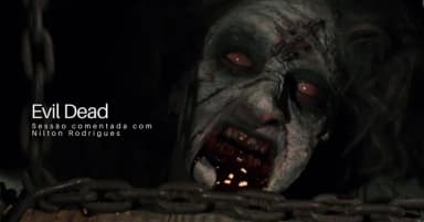 CineMacabro: Evil Dead (1981), com Nilton Rodrigues, do Que Diabo é Isso? em Porto Alegre