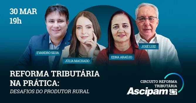 Imagem do Circuito Reforma Tributária: Desafios do Produtor Rural