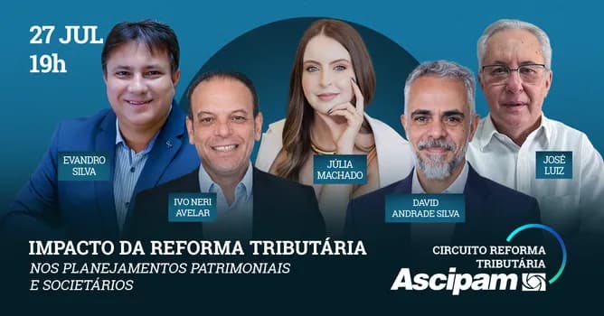 Imagem do Circuito Reforma Tributária: Impacto da Reforma nos Planejamentos Patrimoniais e Societários