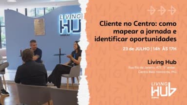 Cliente no Centro: como mapear a jornada e identificar oportunidades em Belo Horizonte