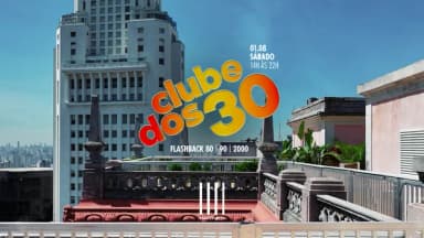 CLUBE DOS 30 no Edifício Martinelli! | 01.08 em São Paulo