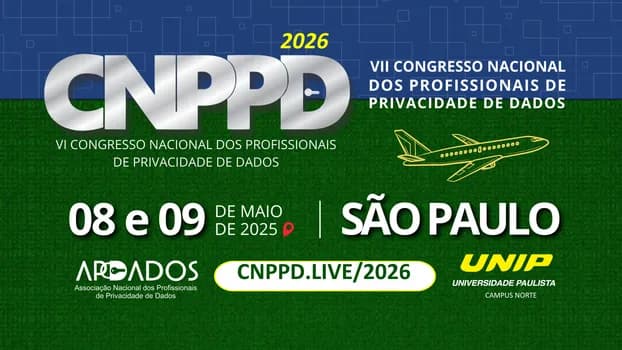 Imagem do #CNPPD2026 - VII CONGRESSO NACIONAL DOS PROFISSIONAIS DE PRIVACIDADE DE DADOS (by APDADOS)