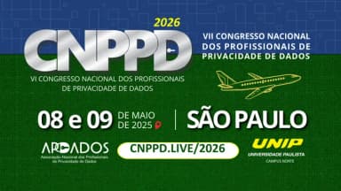 #CNPPD2026 - VII CONGRESSO NACIONAL DOS PROFISSIONAIS DE PRIVACIDADE DE DADOS (by APDADOS) em São Paulo