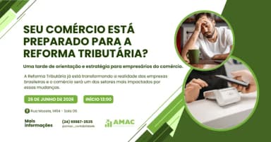 Comércio em Alerta: Entenda a Reforma Tributária em Petrópolis