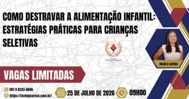 COMO DESTRAVAR A ALIMENTAÇÃO INFANTIL: ESTRATÉGIAS PRÁTICAS PARA CRIANÇAS SELETIVAS em Recife