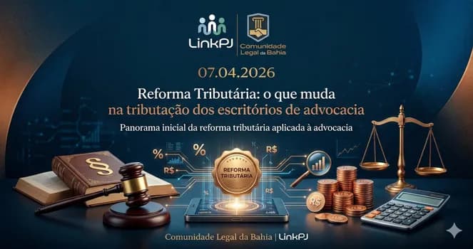 Imagem do Comunidade Legal - Reforma Tributária: O que muda na tributação dos escritórios de advocacia