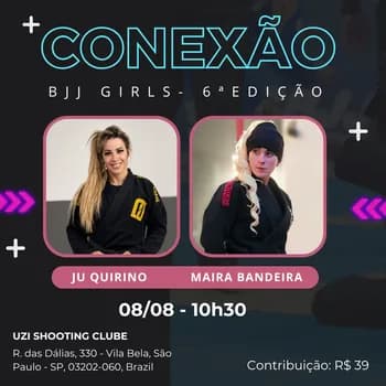 Conexão BjjGirls 6a Edição - Maira Bandeira & Ju Quirino em São Paulo