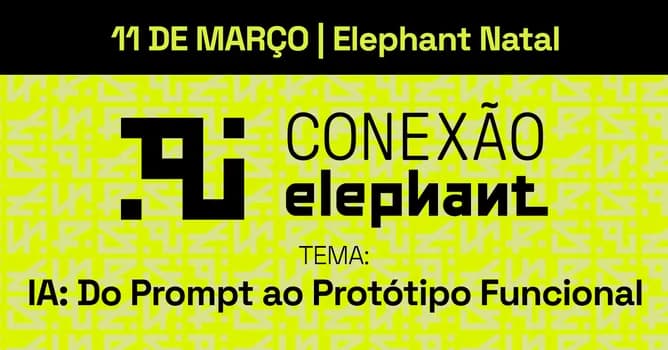 Imagem do Conexão Elephant - IA: Do Prompt ao Protótipo Funcional