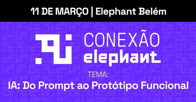 Imagem do Conexão Elephant - IA: Do Prompt ao Protótipo Funcional