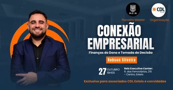Imagem do CONEXÃO EMPRESARIAL CDL ESTEIO - Finanças do Dono e Tomada de Decisão com Robson Silveira