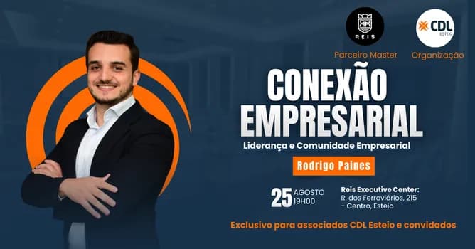 Imagem do CONEXÃO EMPRESARIAL CDL ESTEIO - Liderança e Comunidade Empresarial com Rodrigo Paines
