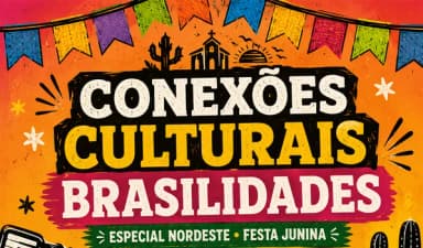 CONEXÕES CULTURAIS - REGIÃO NORDESTE COM FESTA JUNINA em São Paulo